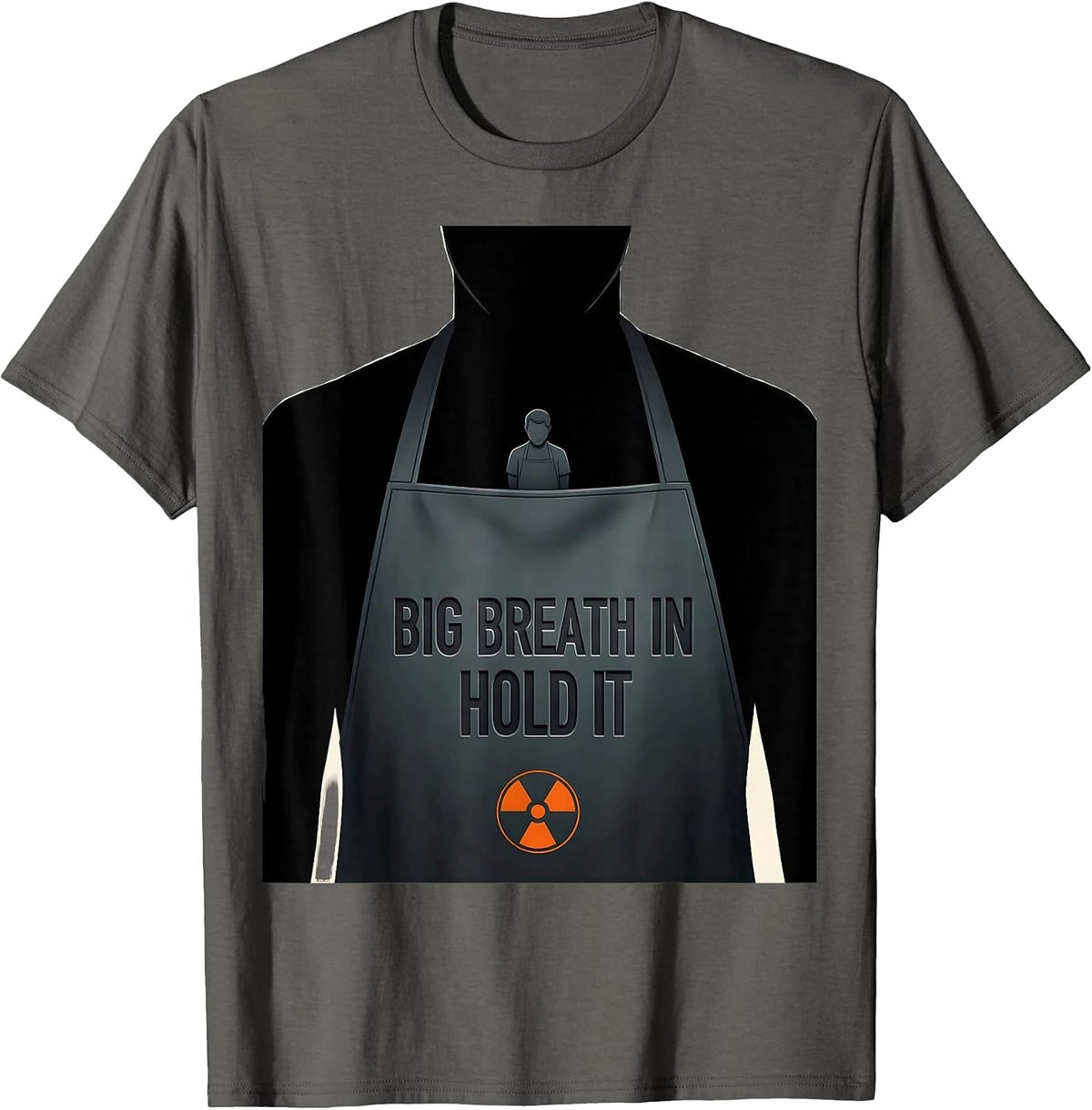 Big Breath In Hold It Radiology Tech Rad Tech X-ray Ct Mri T-Shirt - Asphalt Grey