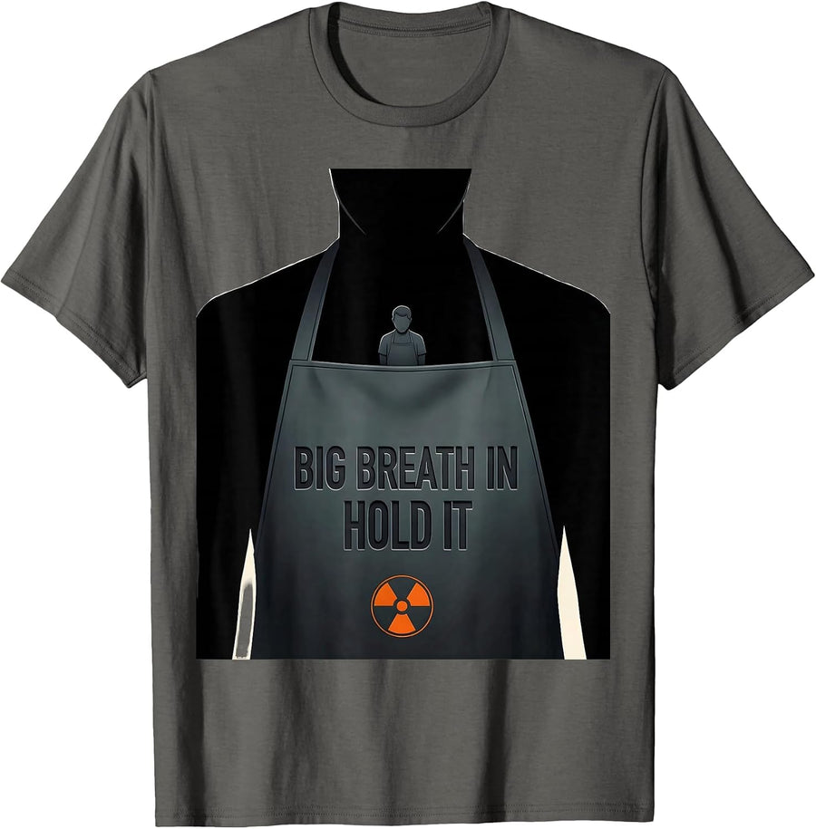 Big Breath In Hold It Radiology Tech Rad Tech X-ray Ct Mri T-Shirt - Asphalt Grey