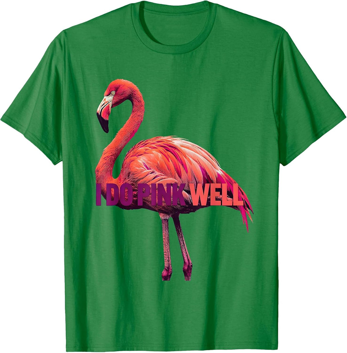 Men's I Do Pink Well Funny Flamingo Animal Humor Bird Lover Gift T-Shirt - Kelly Green