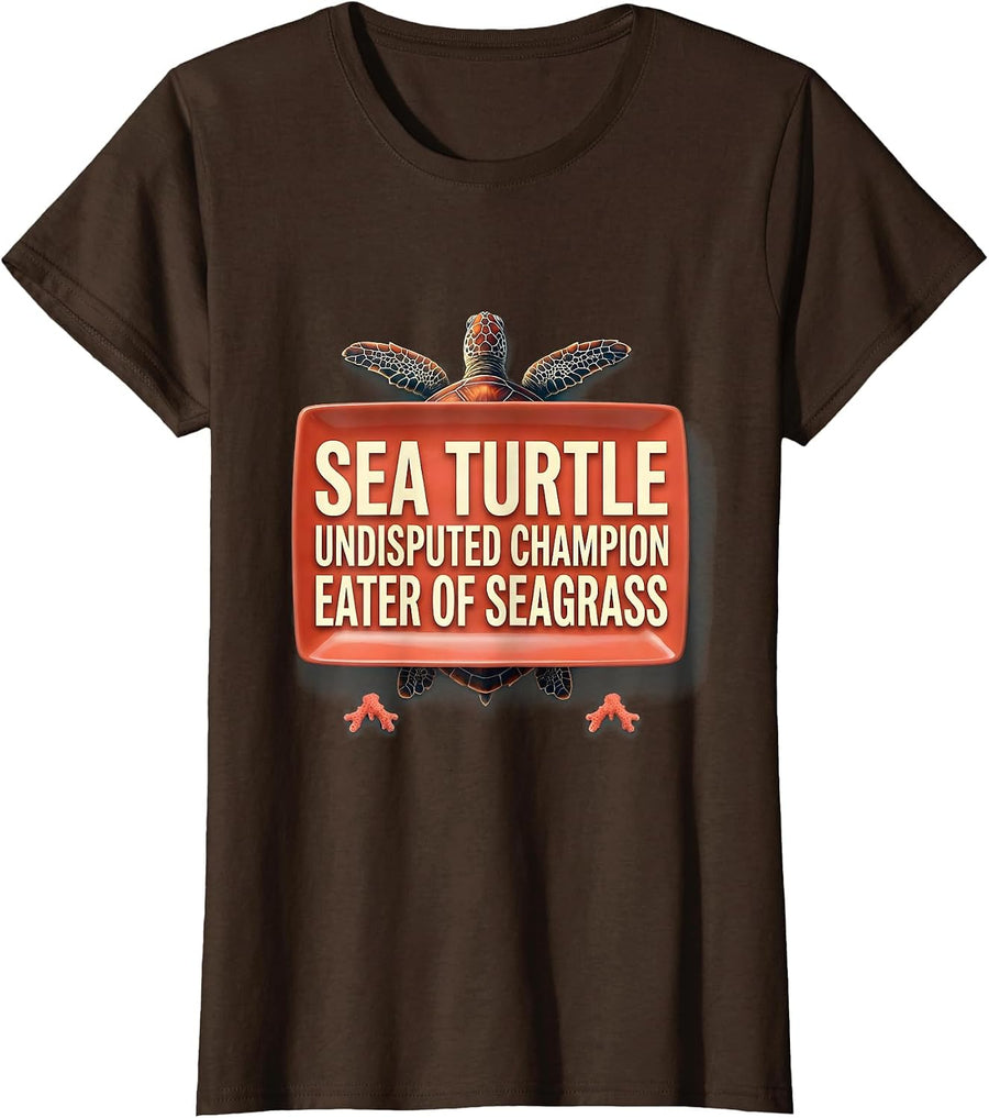 Women's Sea Turtle: Undisputed Champion Eater of Seagrass Funny T-Shirt - Brown