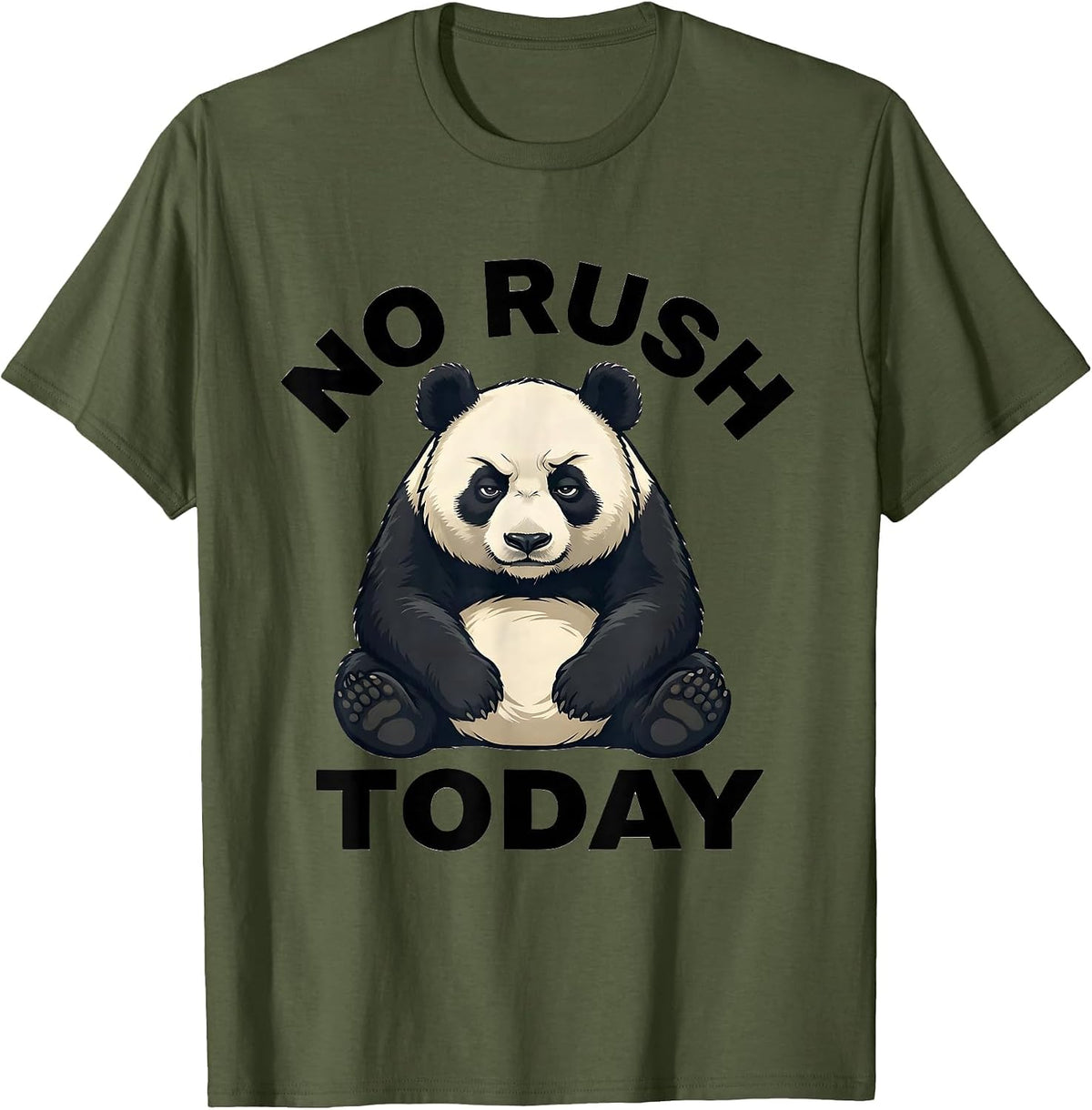 Men's No Rush Today Cute Kawaii Panda Lover Humor Gift T-Shirt - Olive Green