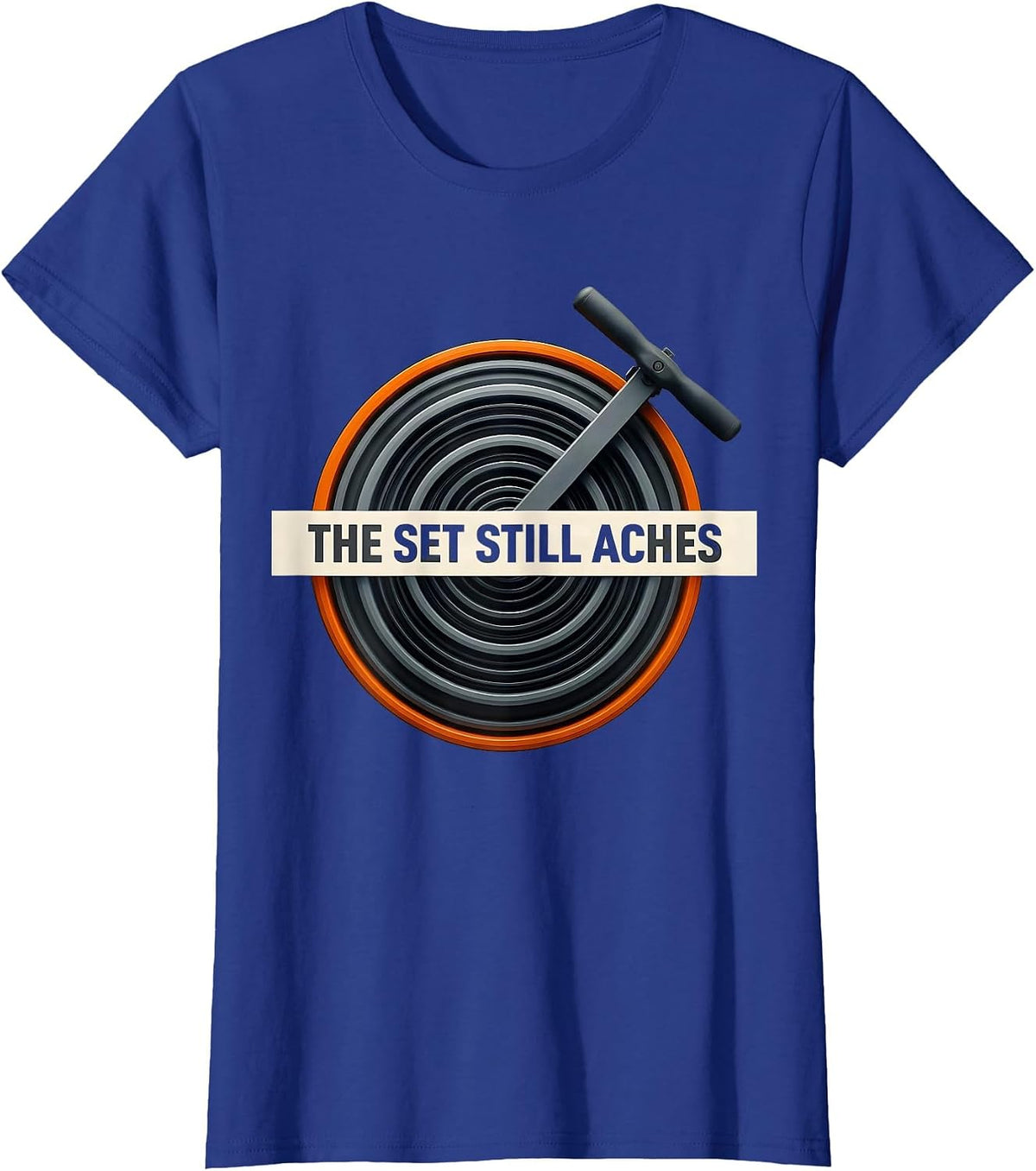 Women's The Set Still Aches Funny Gym Workout Weightlifting Humor T-Shirt - Royal Blue
