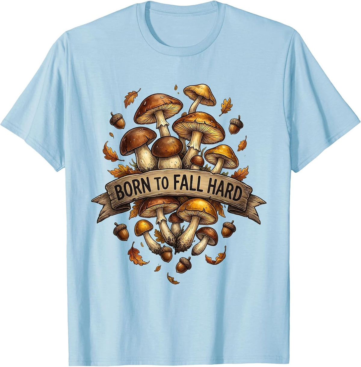 Born to Fall Hard Falls Out Balls Out Design T-Shirt - Baby Blue