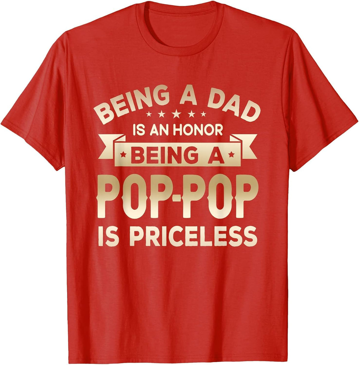 Being a DAD is an Honor Being a POP-POP is Priceless Grandpa T-Shirt - Red
