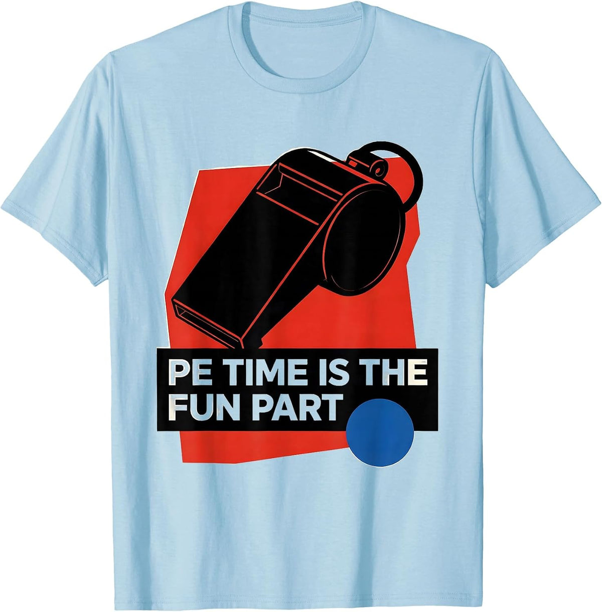 Men's PE Time Is The Fun Part Bauhaus Modernist PE Teacher Back T-Shirt - Baby Blue