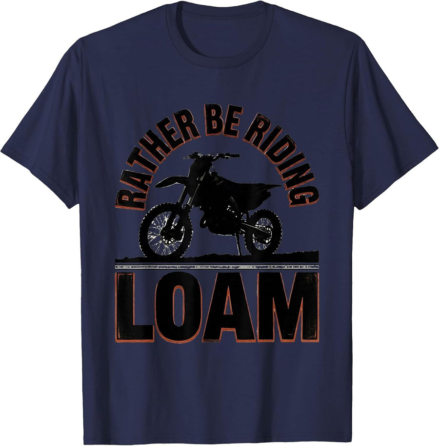 Rather Be Riding Loam Funny Motocross Dirt Bike Rider T-Shirt - Navy Blue
