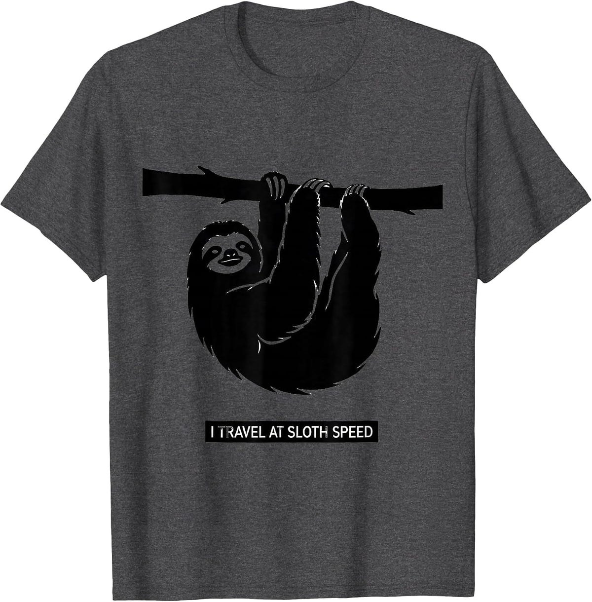 I Travel At Sloth Speed Funny Sloth Lover Gift T-Shirt - Dark Heather Grey