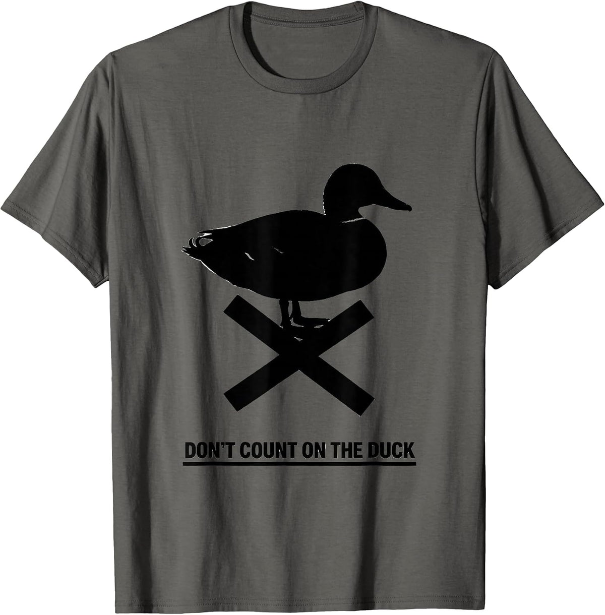 Don't Count On The Duck Funny Duck Hunter Novelty Gift T-Shirt - Asphalt Grey