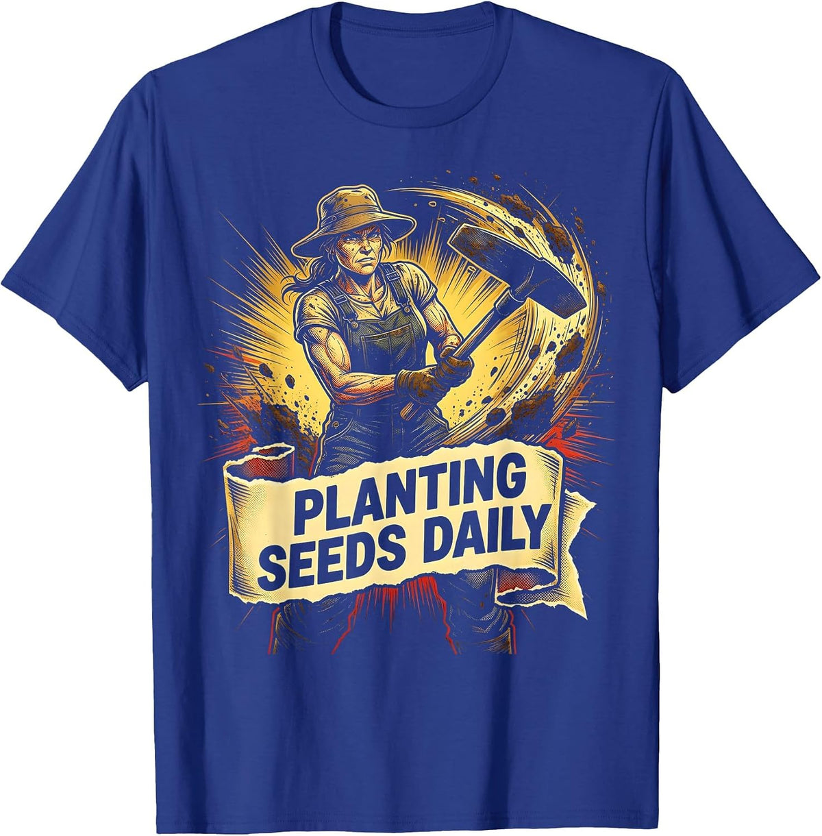 Hoeing Aint Easy Planting Seeds Daily Garden Design T-Shirt - Royal Blue
