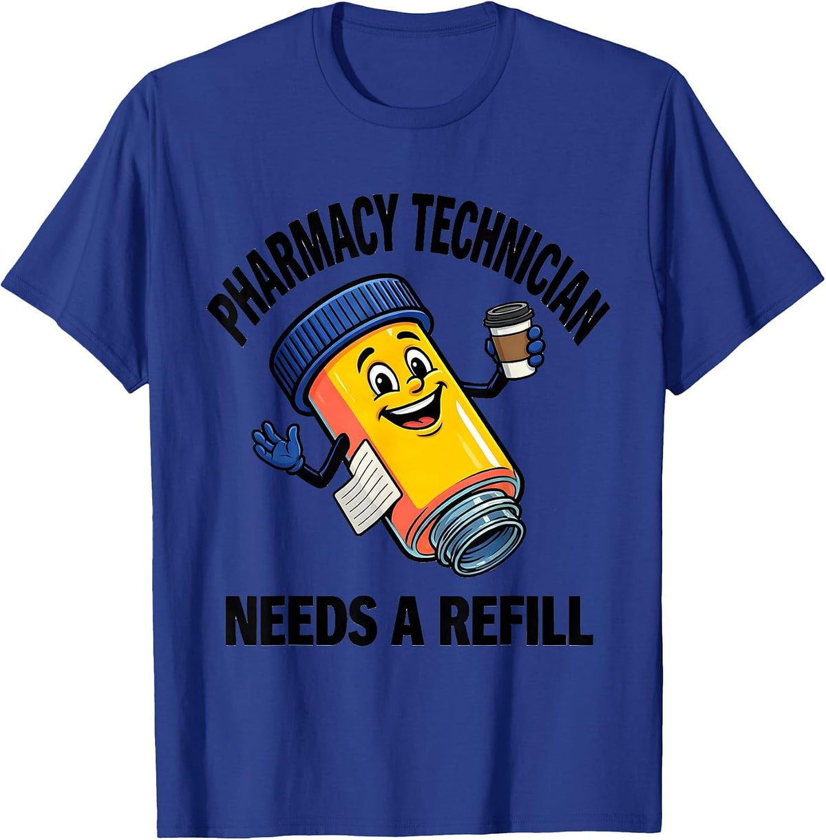 Pharmacy Technician Needs A Refill Funny Pharmacy Crew Gift T-Shirt - Royal Blue