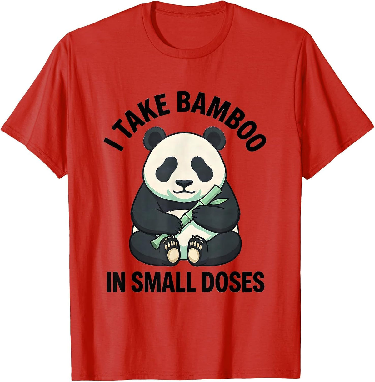 Men's I Take Bamboo In Small Doses Cute Kawaii Panda Character T-Shirt - Red