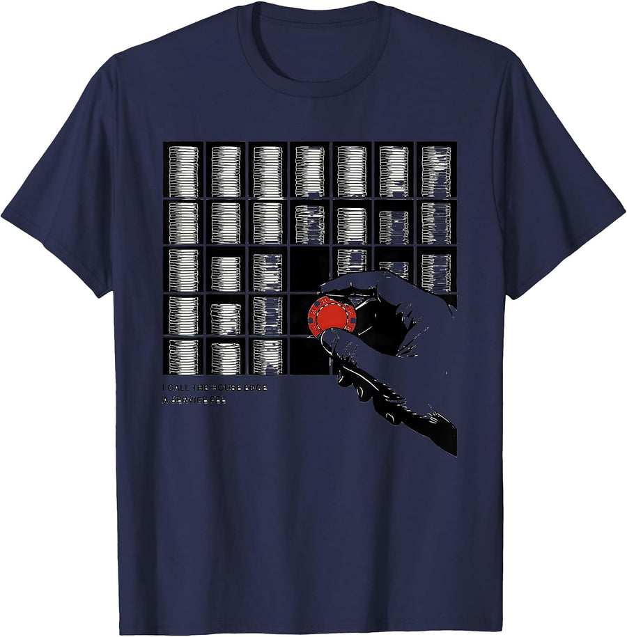 I Call The House Edge A Service Fee Funny Casino Gambler T-Shirt - Navy Blue