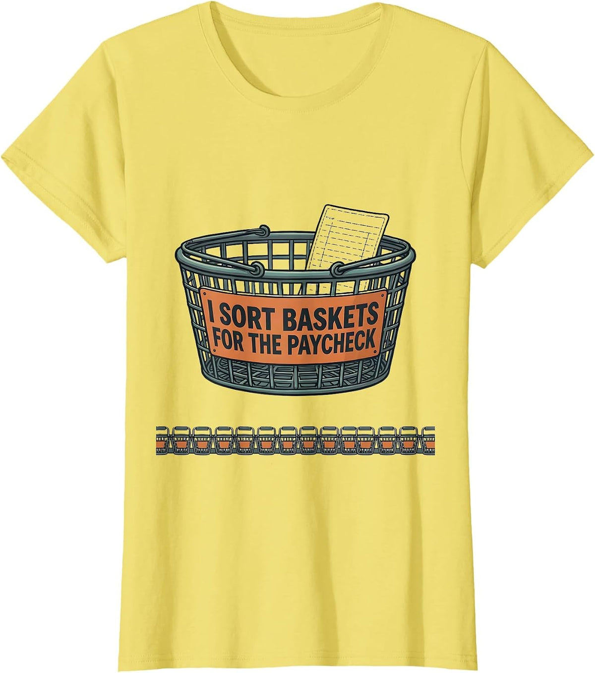 I Sort Baskets For The Paycheck Funny Pharmacy Tech Humor T-Shirt - Lemon Yellow