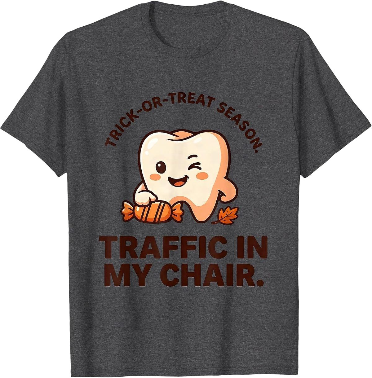 Men's Trick-Or-Treat Season Traffic In My Chair Dental Hygienist T-Shirt - Dark Heather Grey