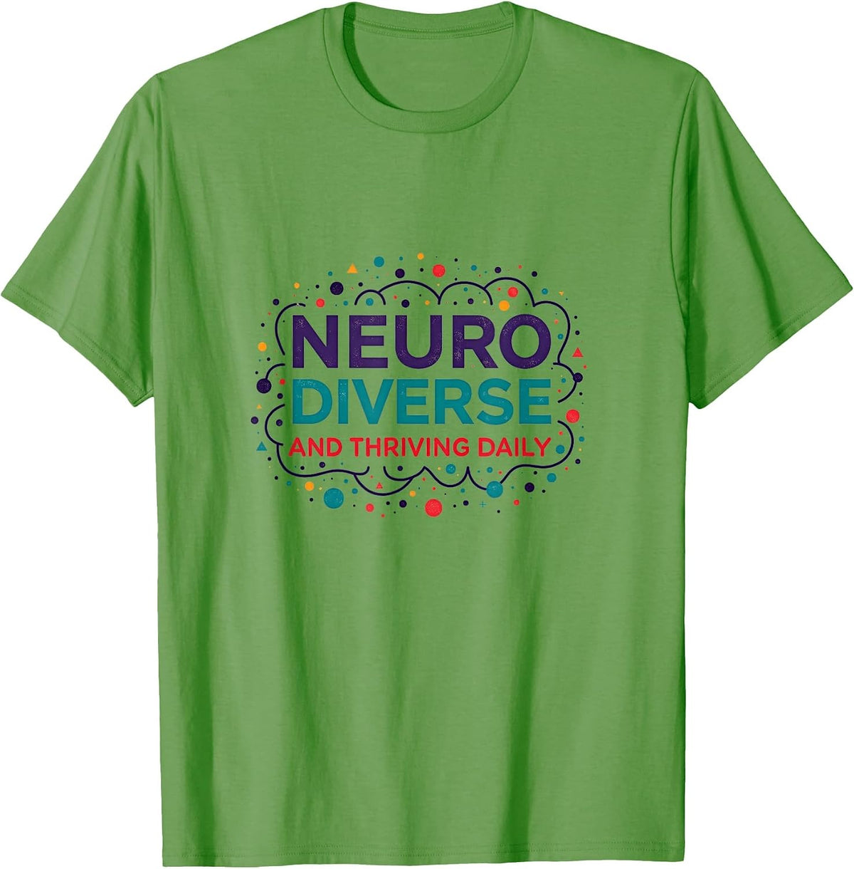 Neurodiverse and Thriving Daily ADHD Design T-Shirt - Grass Green