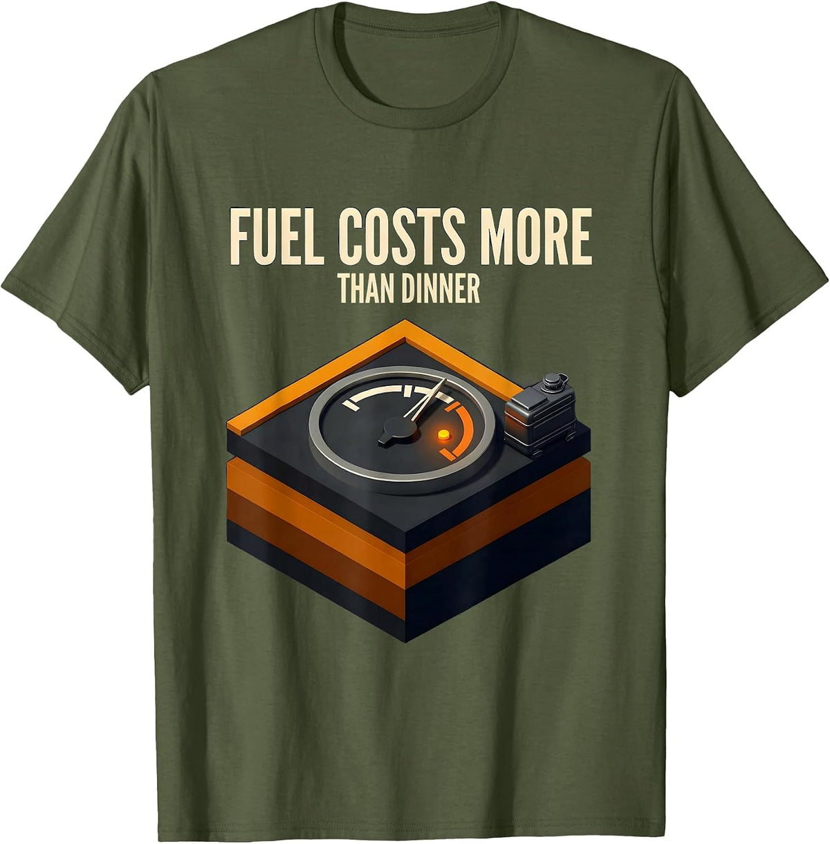 Men's Fuel Costs More Than Dinner Funny Diesel Trucker Pickup T-Shirt - Olive Green
