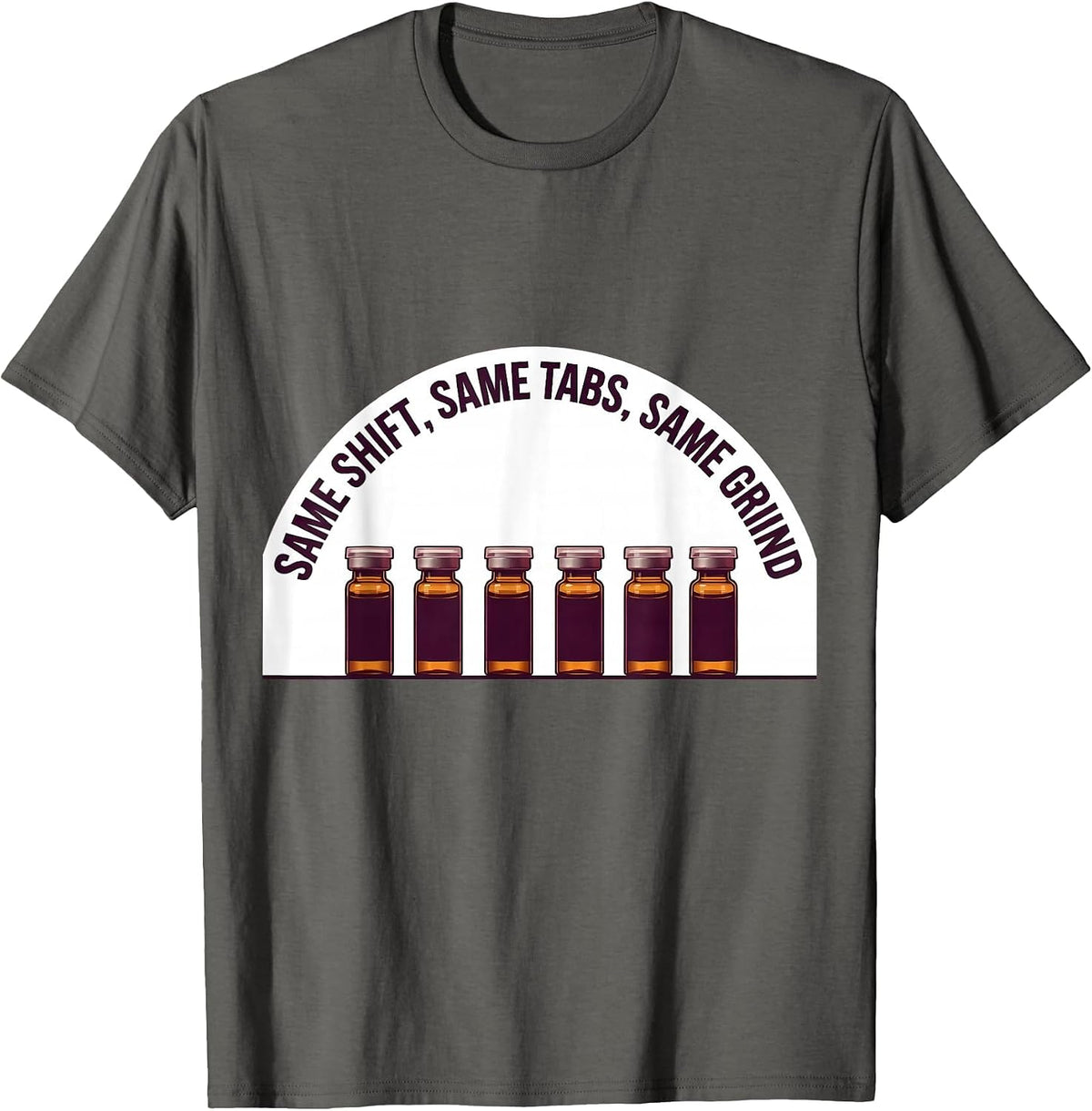Men's Same Shift, Same Tabs, Same Grind Funny Pharmacy Tech T-Shirt - Asphalt Grey