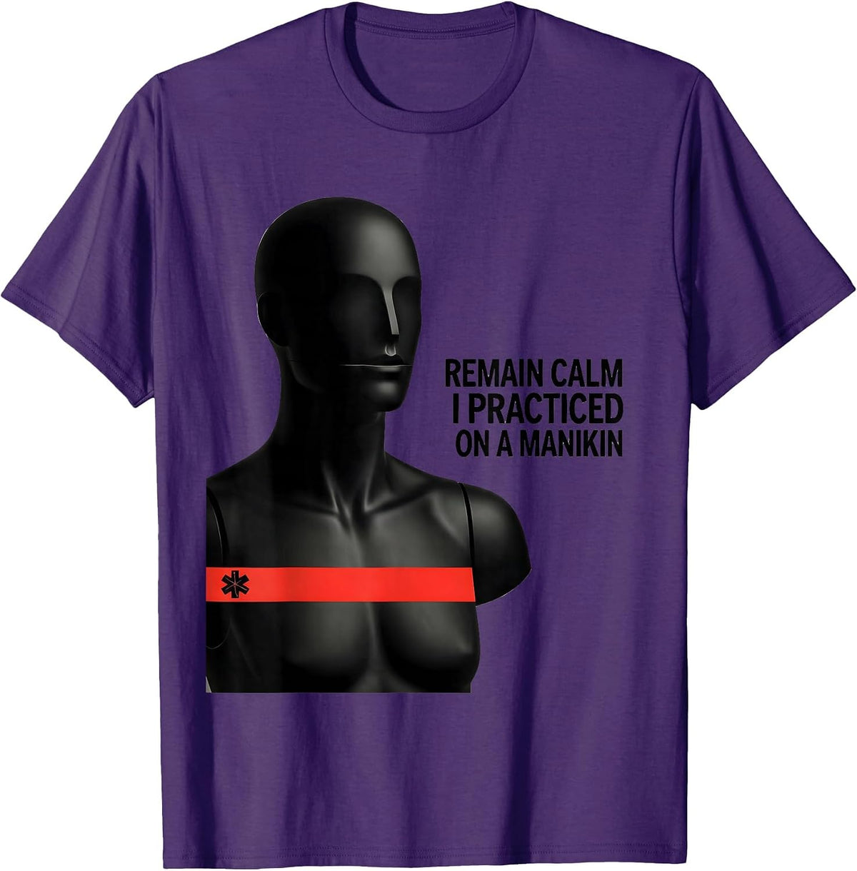 Remain Calm I Practiced On A Manikin Funny EMT Paramedic T-Shirt - Purple