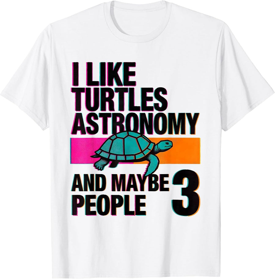 Men's I Like Turtles Astronomy And Maybe 3 People Animal Lover T-Shirt - White
