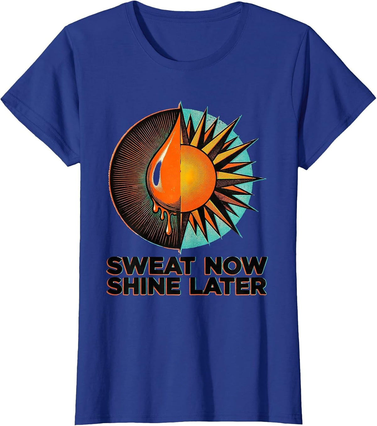 Women's Sweat Now Shine Later Athleisure Motivational Design T-Shirt - Royal Blue