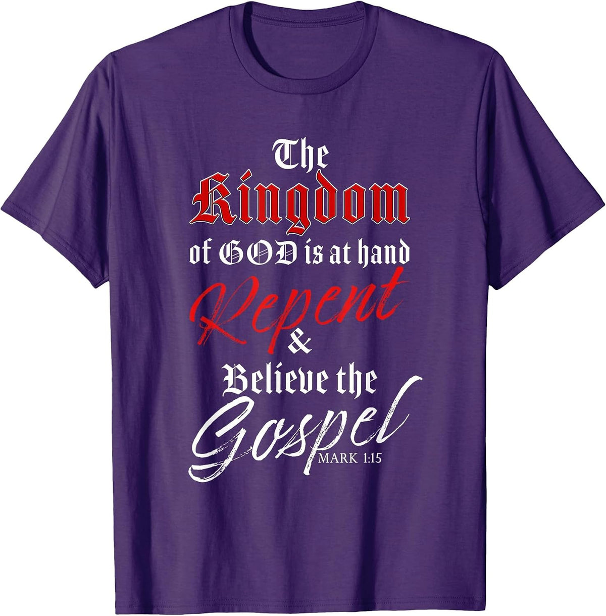 The Kingdom of GOD is at Hand – Repent & Believe the Gospel T-Shirt - Purple