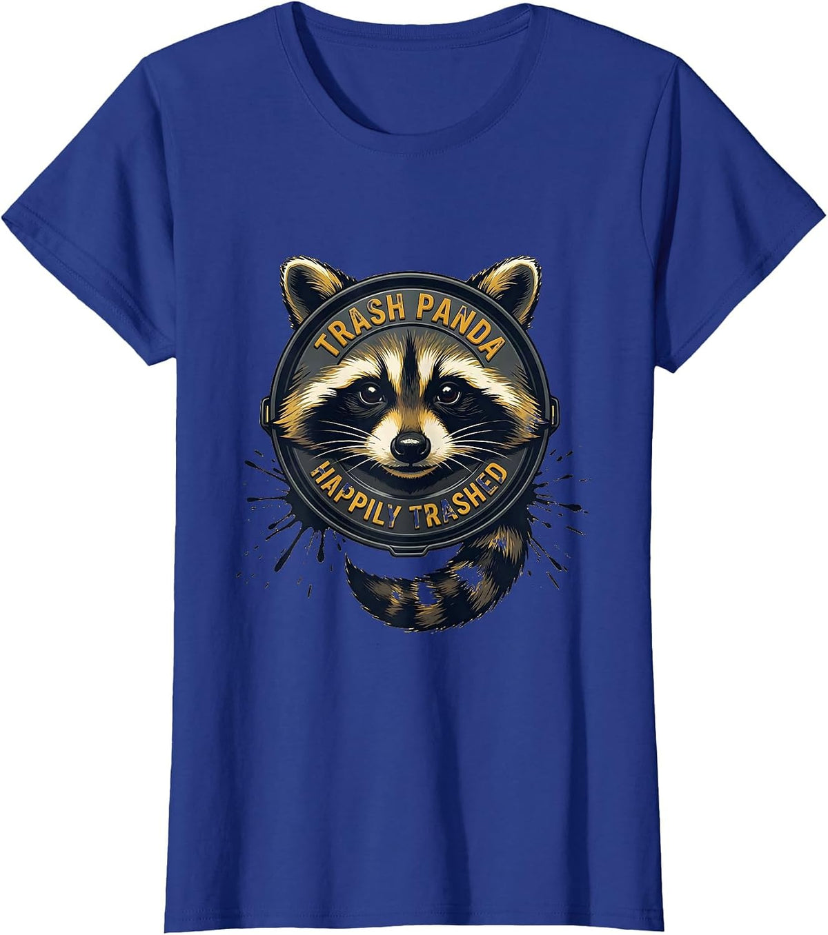 Women's Trash Panda Happily Trashed Funny Raccoon Gag Gift T-Shirt - Royal Blue