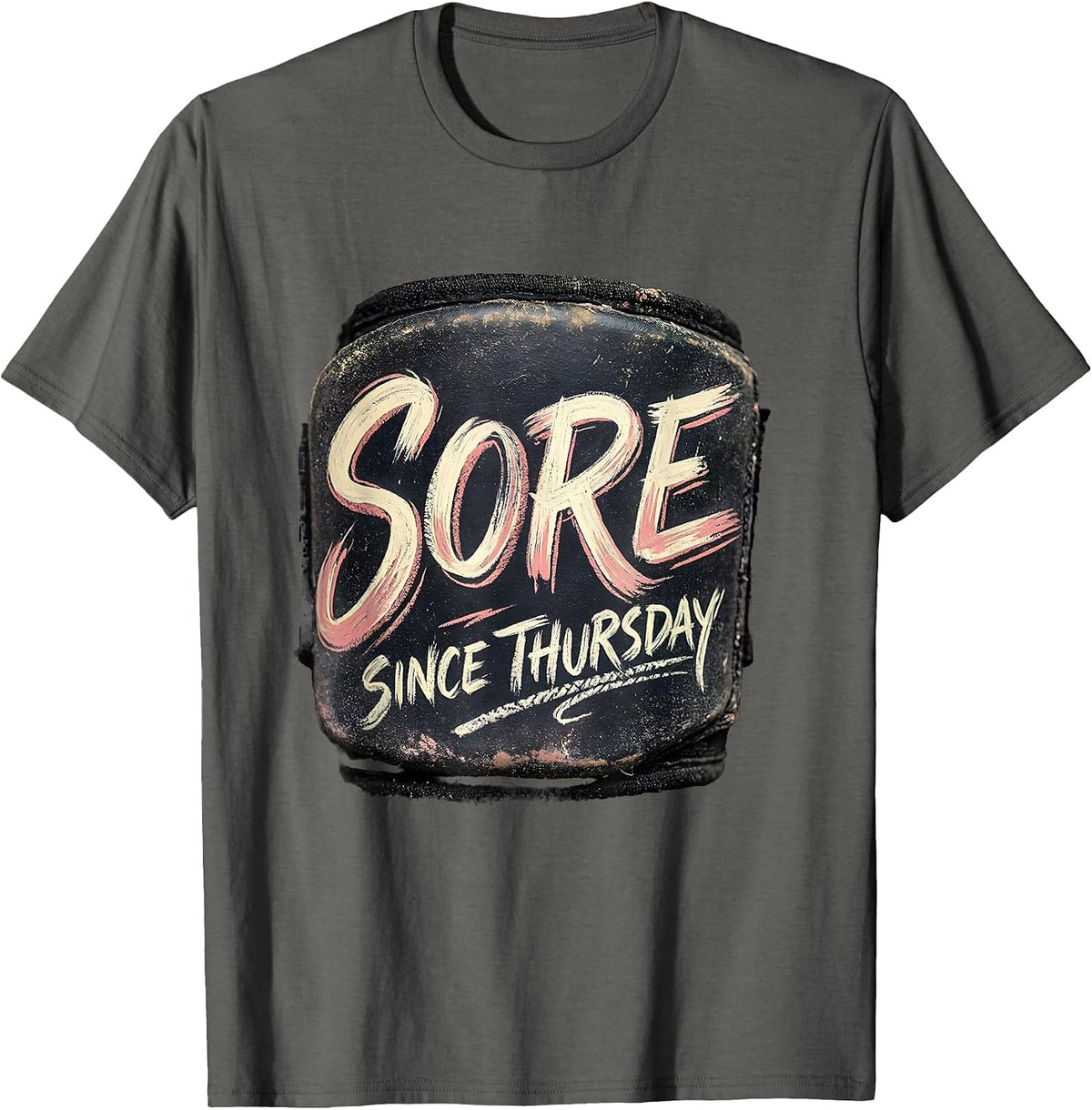 Sore Since Thursday Funny Gym Meme Weightlifting Workout T-Shirt - Asphalt Grey