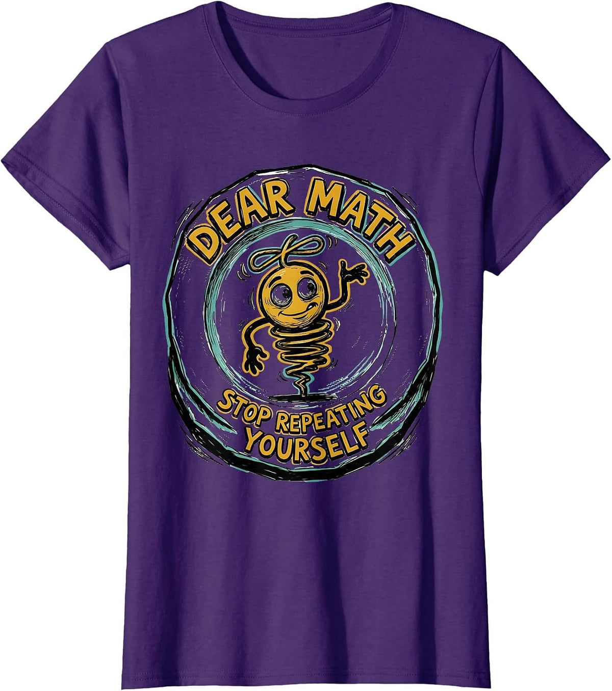 Women's Dear Math Stop Repeating Yourself Funny Math Teacher Humor T-Shirt - Purple