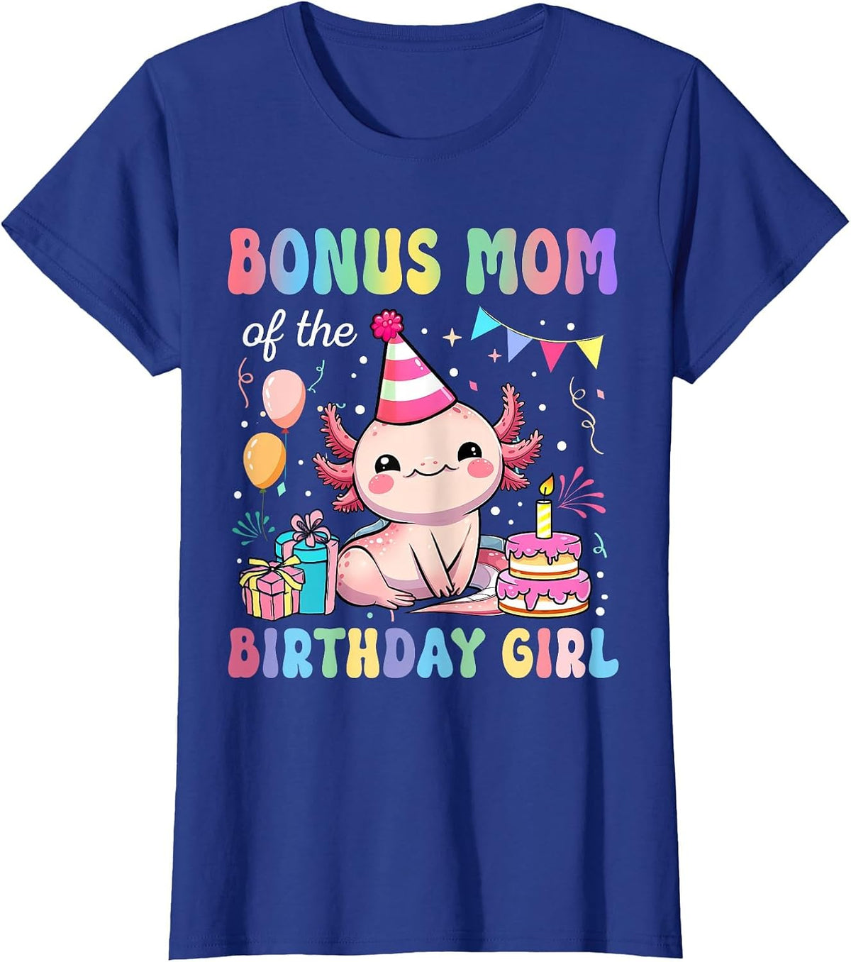 Bonus Mom of The Birthday Girl Axolotl Bday Party Family T-Shirt - Royal Blue