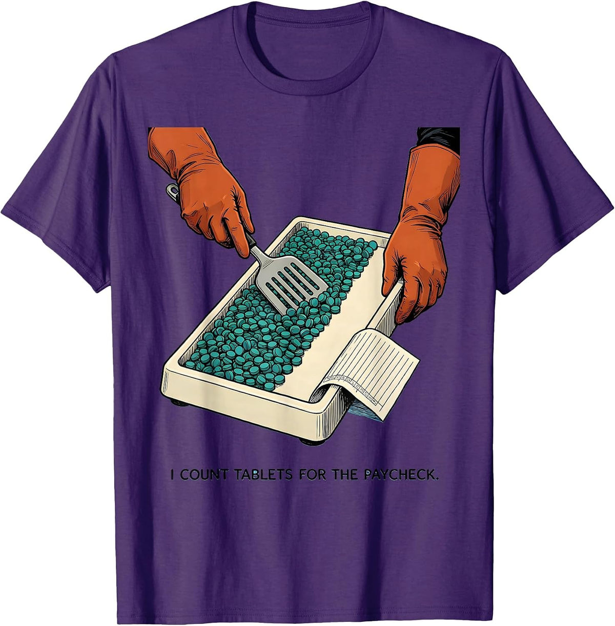 Men's I Count Tablets For The Paycheck Funny Pharmacy Tech Humor T-Shirt - Purple