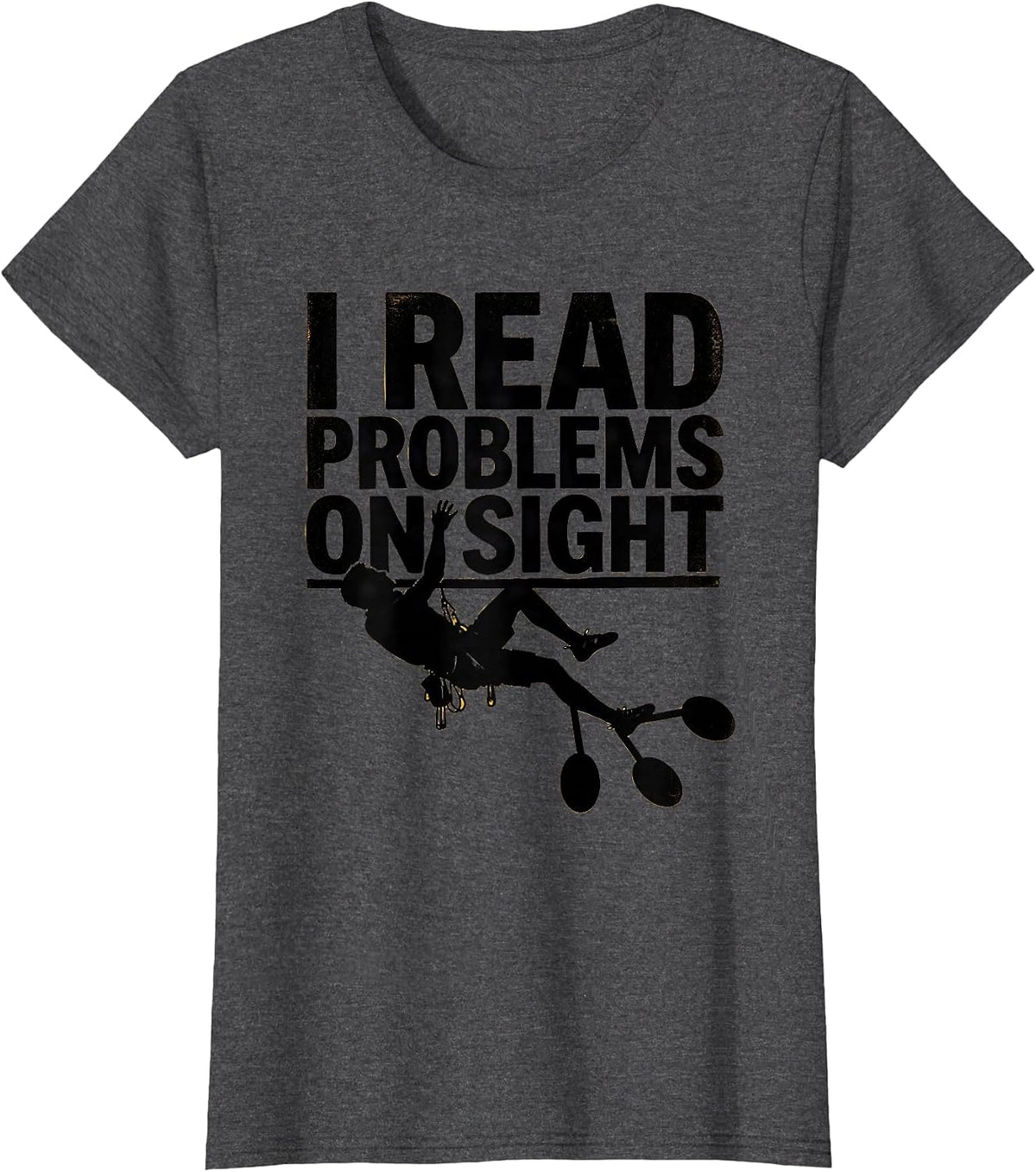 Women's I Read Problems On Sight Funny Rock Climber Bouldering Gift T-Shirt - Dark Heather Grey