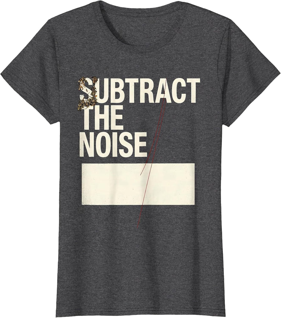 Women's Subtract The Noise Funny Math Teacher Pun Gift T-Shirt - Dark Heather Grey