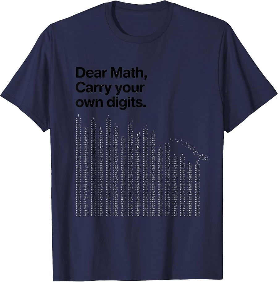 Dear Math, Carry Your Own Digits Funny Math Teacher Nerdy T-Shirt - Navy Blue
