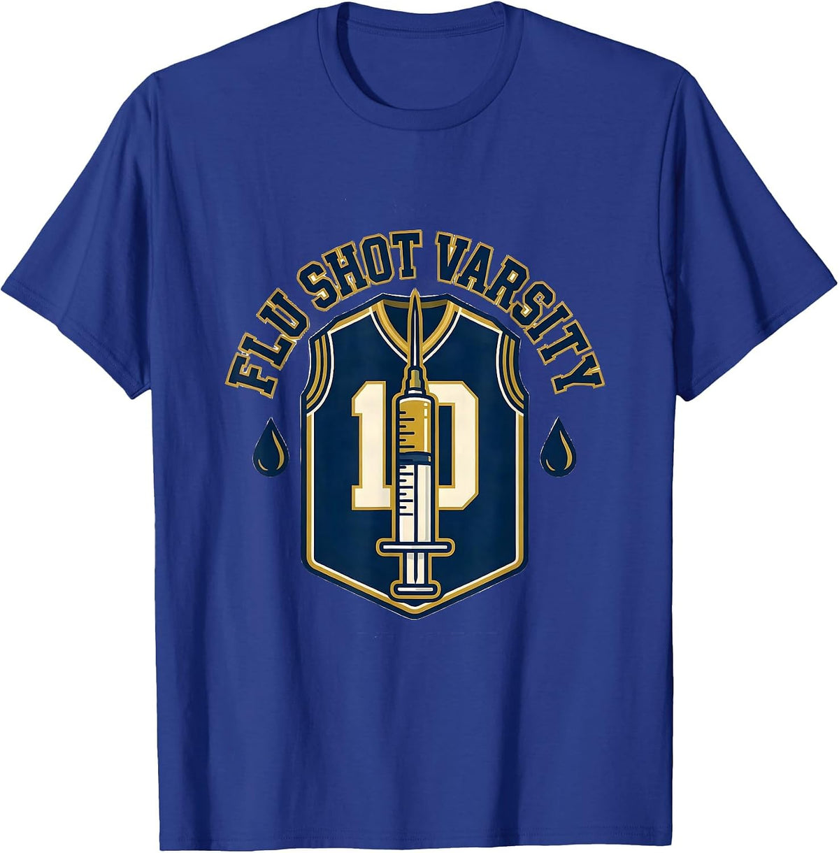 Flu Shot Varsity Funny Nurse Doctor Healthcare Worker Humor T-Shirt - Royal Blue