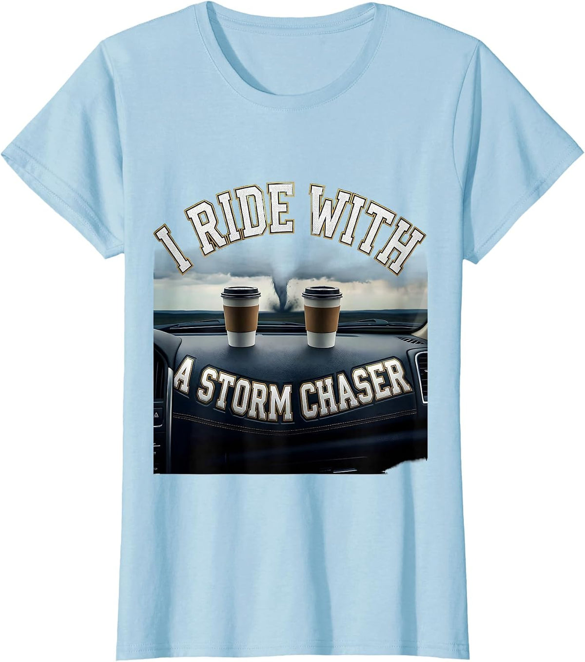 Women's I Ride With A Storm Chaser Sports Meteorology Humor T-Shirt - Baby Blue