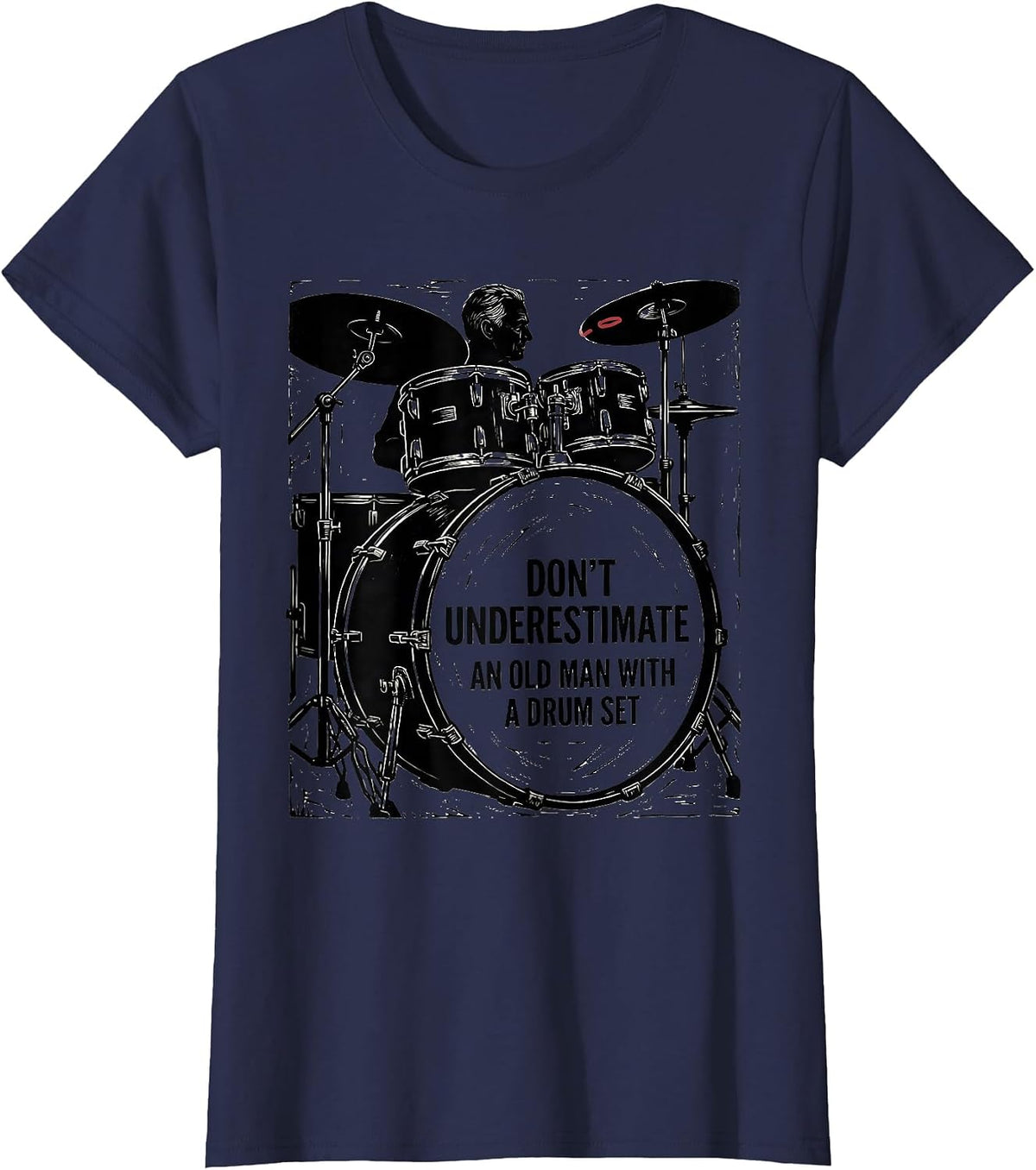 Women's Don't Underestimate An Old Man With A Drum Set Funny T-Shirt - Navy Blue