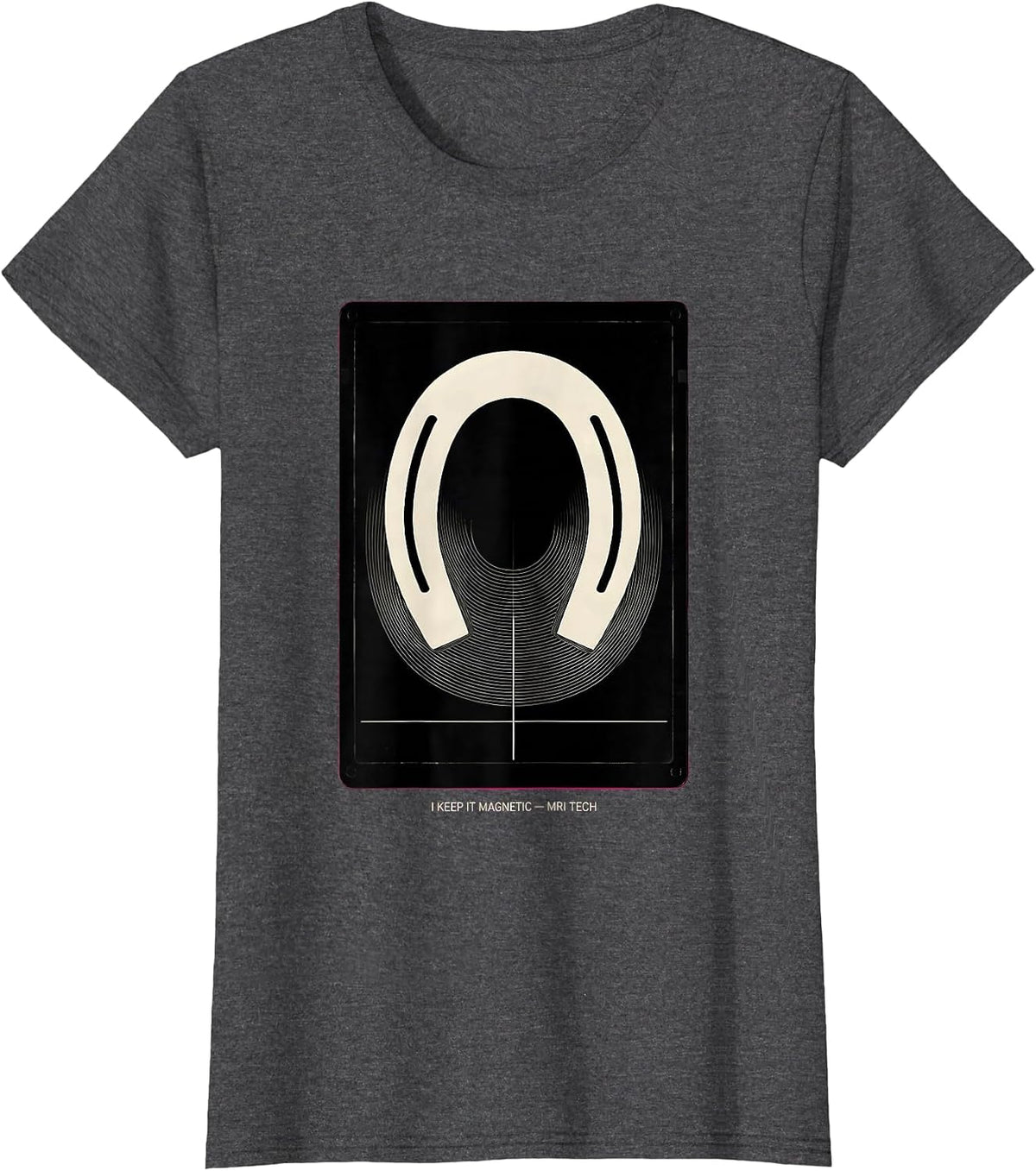 Women's I Keep It Magnetic — MRI Tech Radiology Rad Tech T-Shirt - Dark Heather Grey