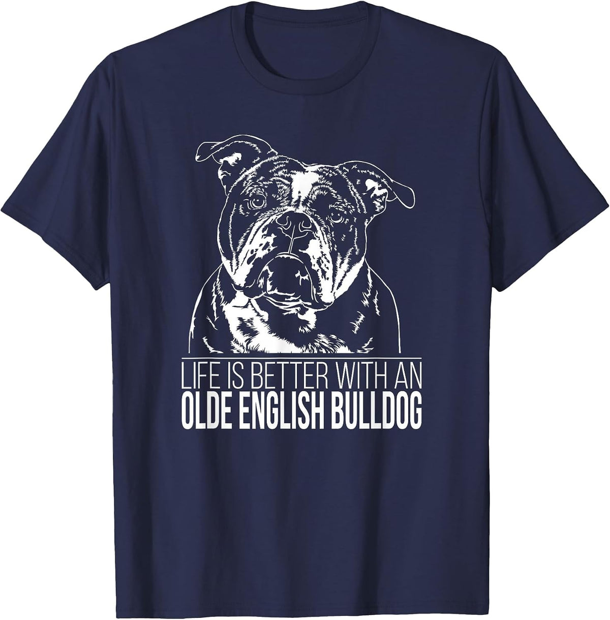 Olde English Bulldog Life is Better Dog OEB Dog Saying T-Shirt - Navy Blue