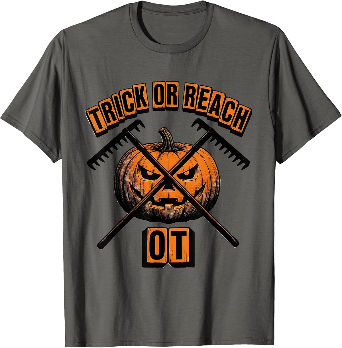Trick Or Reach OT Physical Therapy Halloween Therapist Humor T-Shirt - Asphalt Grey