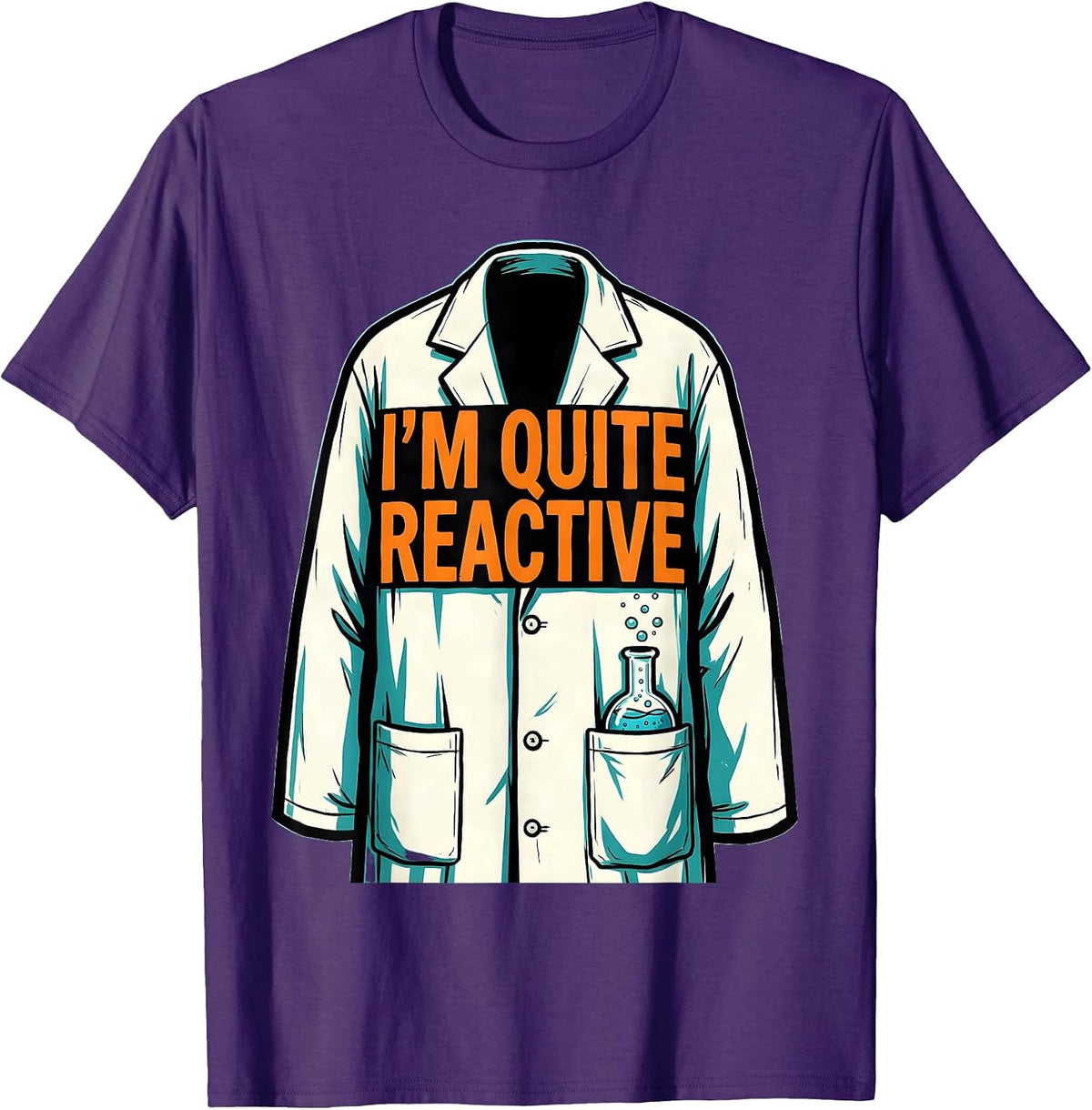 I'm Quite Reactive Funny Chemist Science Teacher Nerdy Pun T-Shirt - Purple