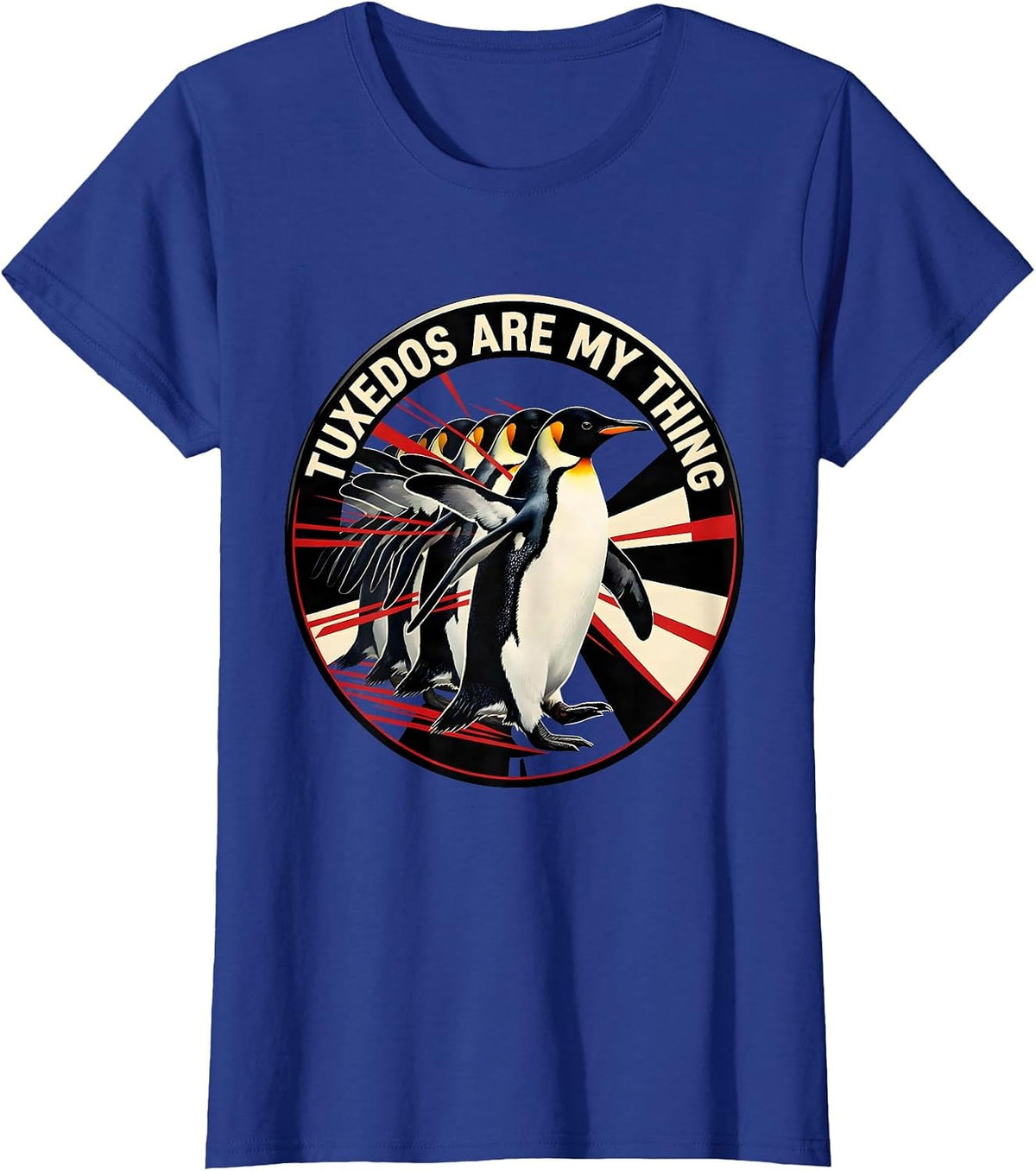 Women's Tuxedos Are My Thing Funny Penguin Design T-Shirt - Royal Blue