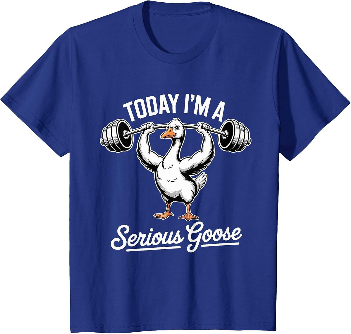 Funny Weightlifting Serious Goose Gym Humor Workout T-Shirt - Royal Blue