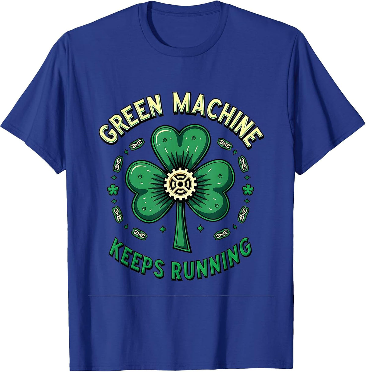 Green Machine Keeps Running St Patrick Design T-Shirt - Royal Blue