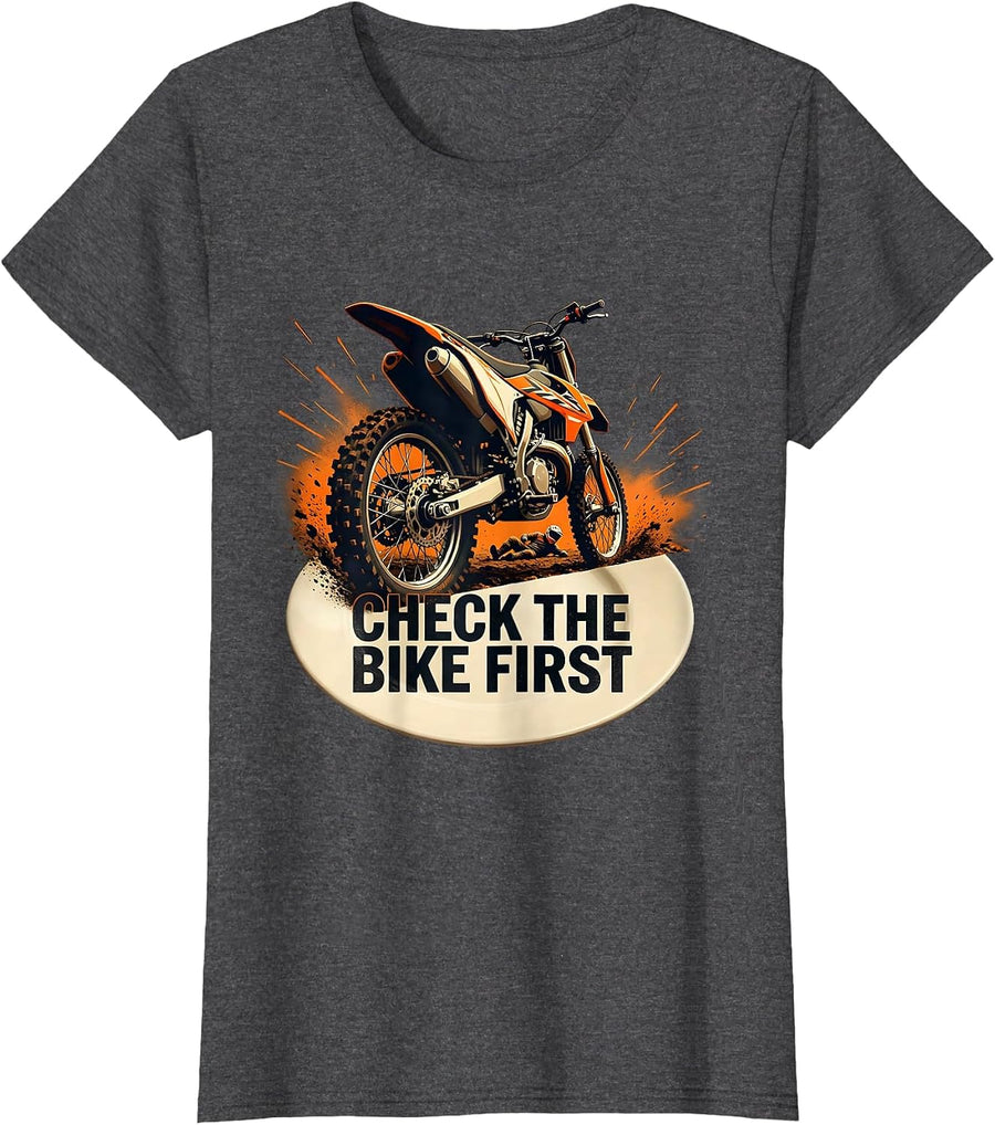 Women's Check The Bike First Funny Motocross Dirt Bike Rider Humor T-Shirt - Dark Heather Grey