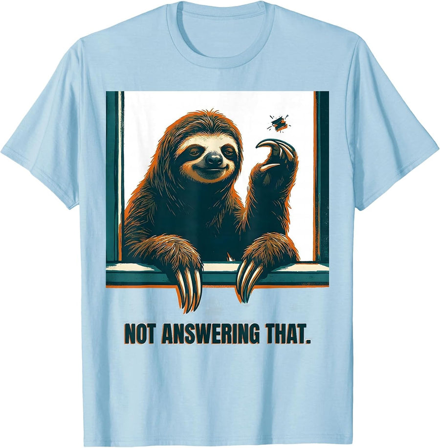 Men's Not Answering That Funny Sloth Humor Gift for Sloth Lovers T-Shirt - Baby Blue