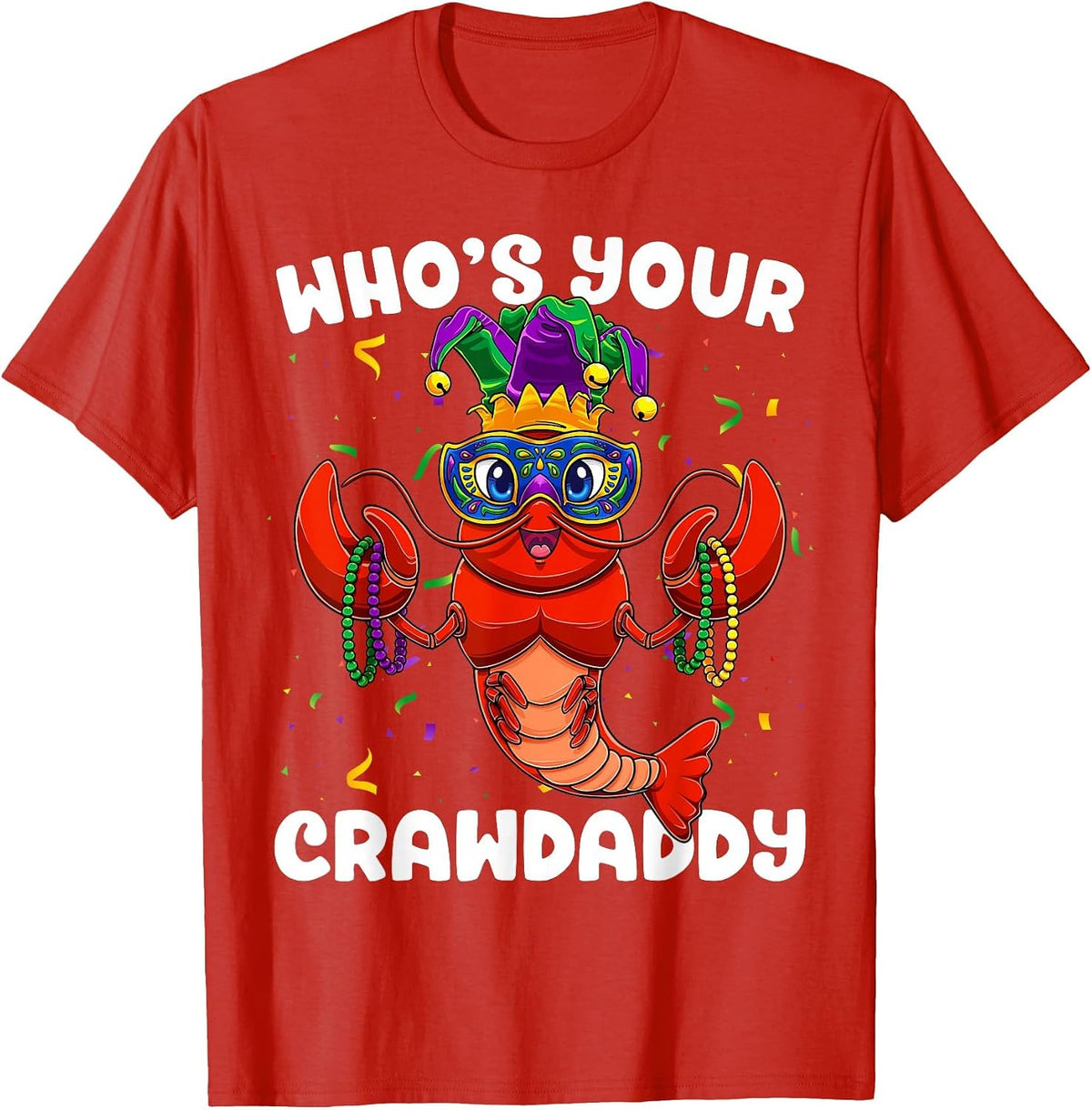 Whos Your Crawdaddy Crawfish Jester Beads Funny Mardi Gras T-Shirt - Red