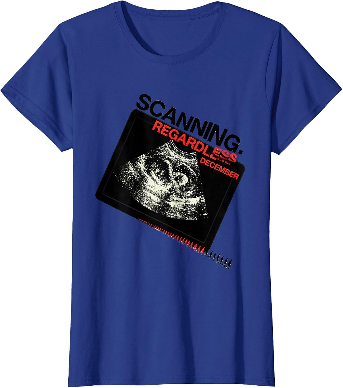 Women's Scanning. Regardless. December. Funny Sonographer Christmas T-Shirt - Royal Blue