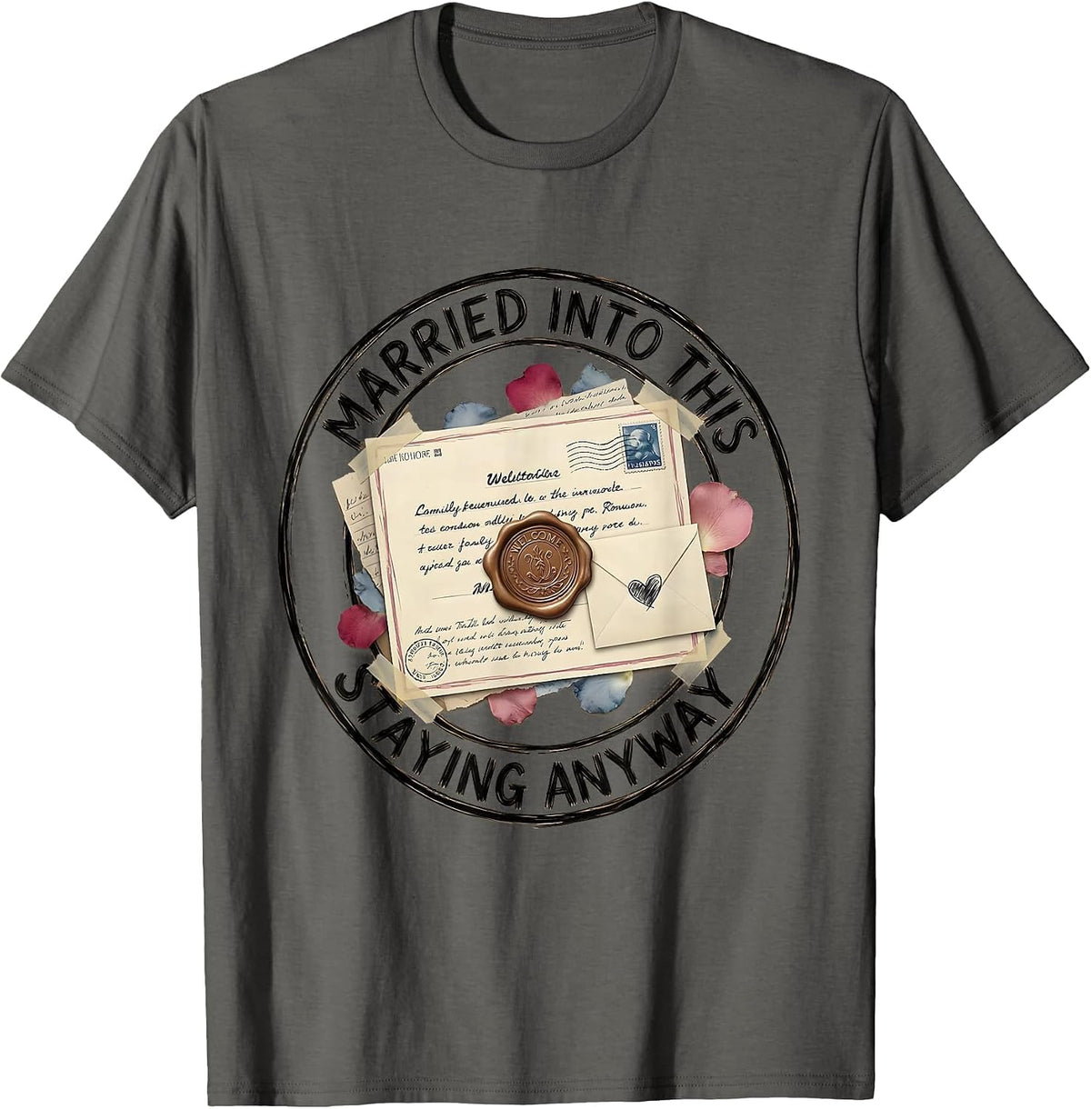 Married Into This, Staying Anyway Funny Family Reunion Humor T-Shirt - Asphalt Grey