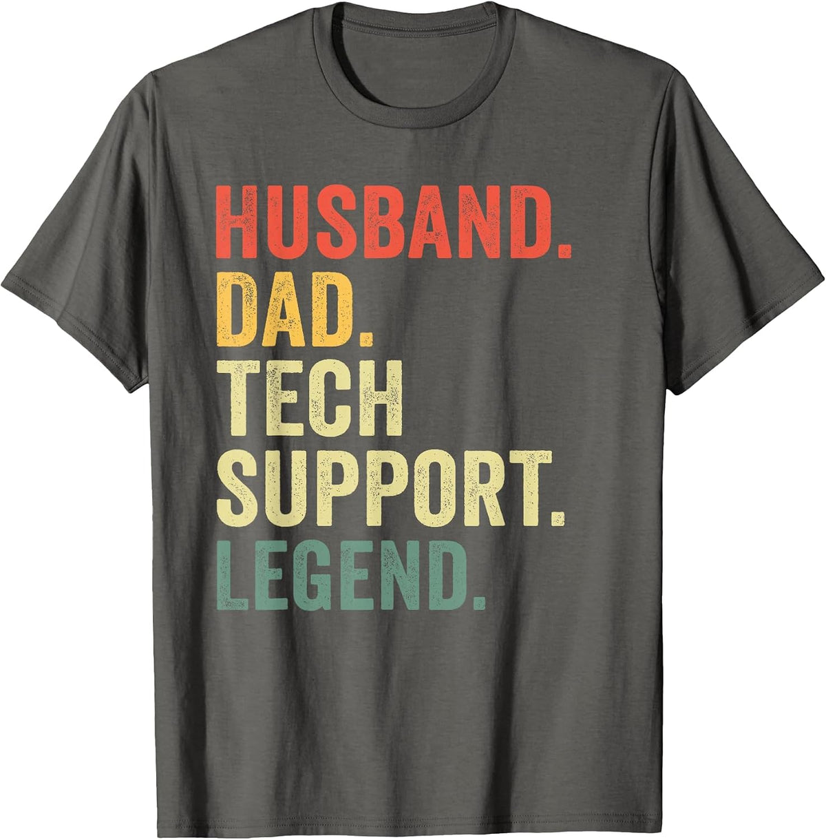 Funny Husband Dad Tech Support Legend Design for Dad Husband T-Shirt - Asphalt Grey