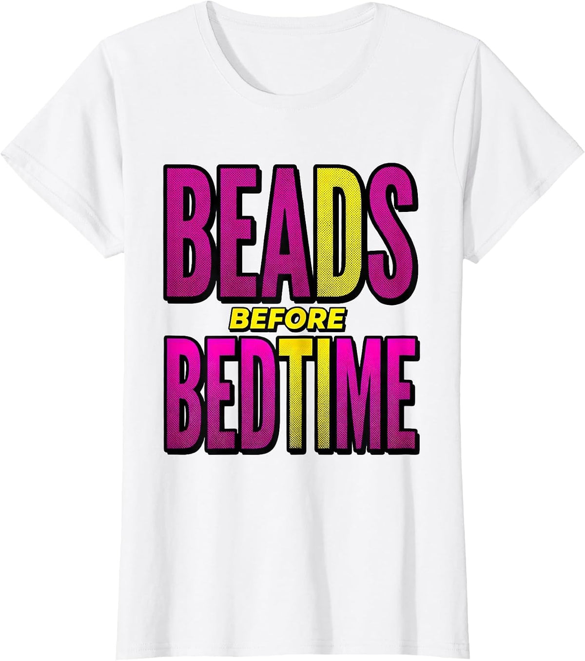 Beads Before Bedtime Mardi Gras Design T-Shirt - White